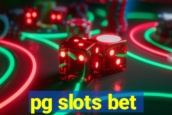 pg slots bet